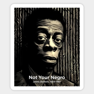 Black History Month: James Baldwin, Not Your Negro on a Dark Background Magnet